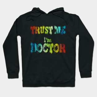 trust me i'm doctor Hoodie